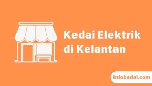 Cover Kedai Elektrik di Kelantan