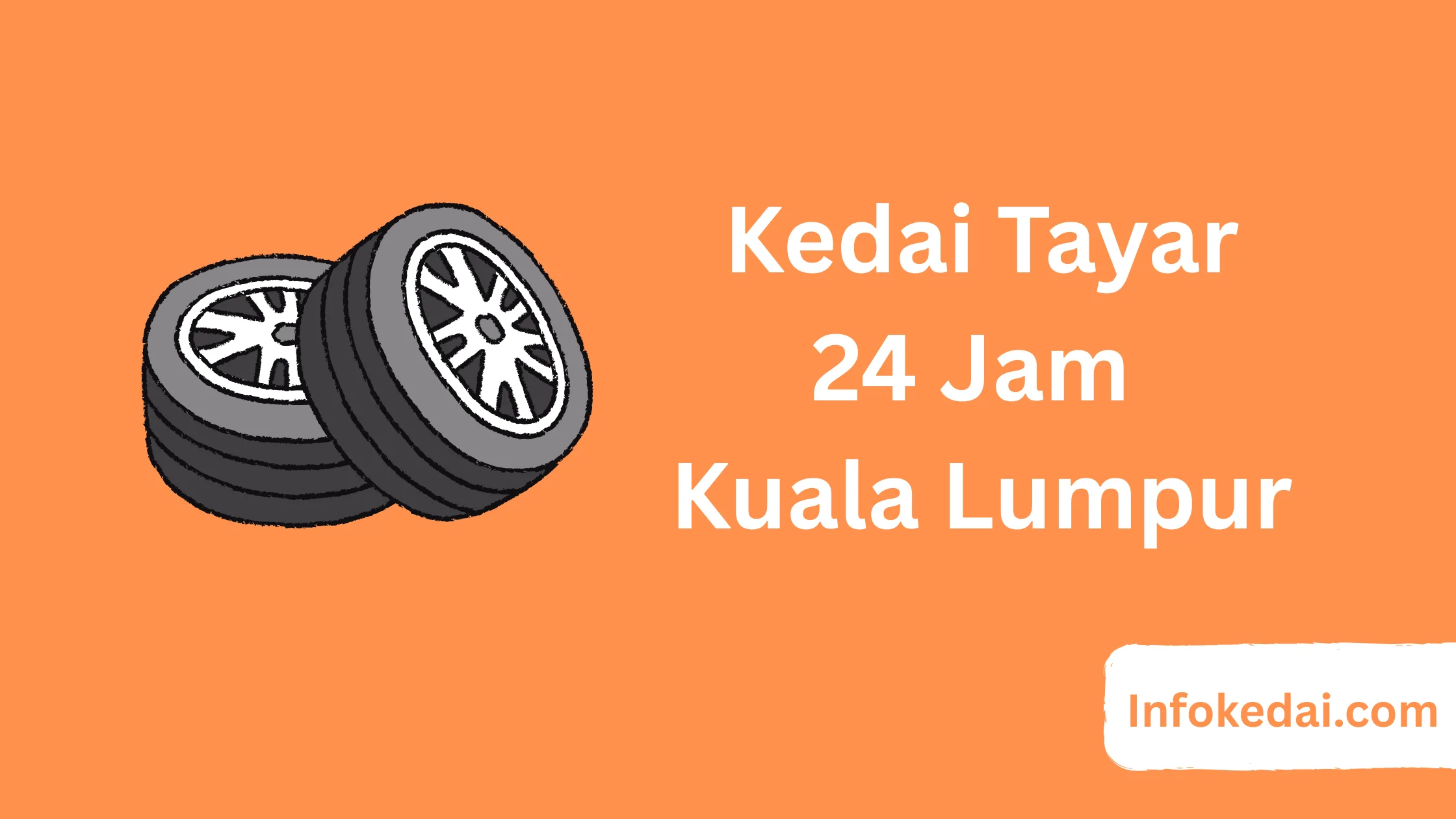 Kedai Tayar 24 Jam Kuala Lumpur